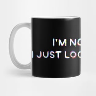 I'm Not Dead I Just Look This Way Mug